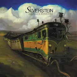Arrivals & Departures (Bonus Version) - Silverstein