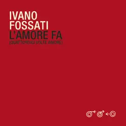 L'amore fa - Single - Ivano Fossati