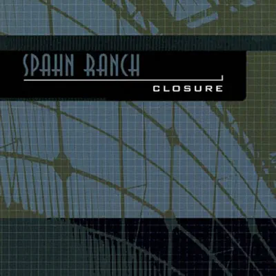 Closure - Spahn Ranch Closure - Spahn Ranch