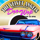 Acapella Doo Wop - The 45 RPM Collection - The Velvet Angels