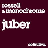 Rossell/Monochrome - Juber (Roby & George G Bucharest Mix)