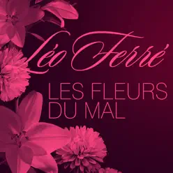 Les fleurs du mal en chanson - Leo Ferre