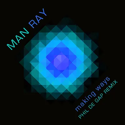 Making Ways (Phil de Gap Remix) - Single - Man Ray