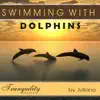 Swimming with Dolphins - Featuring Juliana album lyrics, reviews, download