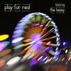 Play for Real (feat. The Heavy) - EP