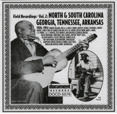 Field Recordings Vol. 2: North & South Carolina, Georgia, Tennessee, Arkansas (1926-1943) - Various Artists