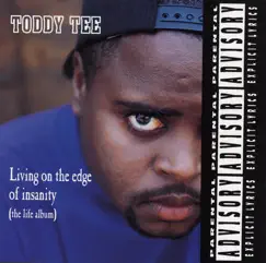 Living On the Edge of Insanity (the Life Album) by Toddy Tee album reviews, ratings, credits