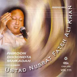 Phiroon Dhoondta Maikadah, Vol. 111 - Nusrat Fateh Ali Khan Phiroon Dhoondta Maikadah, Vol. 111 - Nusrat Fateh Ali Khan