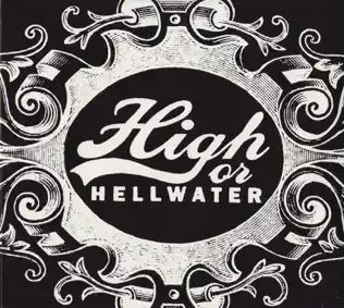 last ned album High Or Hellwater - High Or Hellwater
