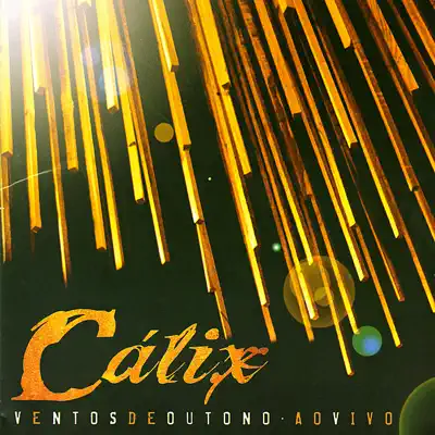 Ventos de Outono - Ao Vivo - Cálix Ventos de Outono - Ao Vivo - Cálix