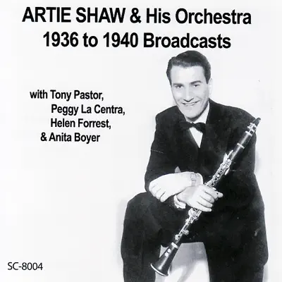 1936 to 1940 Broadcasts - Artie Shaw 1936 to 1940 Broadcasts - Artie Shaw