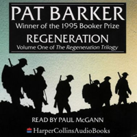 Pat Barker - Regeneration: The Regeneration Trilogy, Book 1 artwork