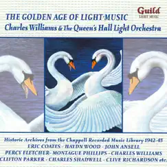 The Golden Age of Light Music: Charles Williams & the Queen's Hall Light Orchestra by The Queen's Hall Light Orchestra album reviews, ratings, credits