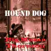 Hound Dog album lyrics, reviews, download