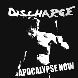 Apocalypse Now - Discharge