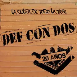 La Culpa de Todo la Tiene Def Con Dos - 20 Años - Def Con Dos