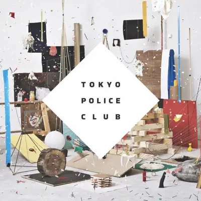 Champ (Bonus Track Version) - Tokyo Police Club