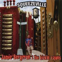 Squeezeville by Jamie Bergeron & The Kickin' Cajuns album reviews, ratings, credits