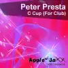 Stream & download C Cup (For Club) [Peter Presta Big Bra Mix] - Single