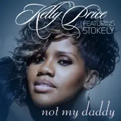 Not My Daddy (feat. Stokley) - Single - Kelly Price