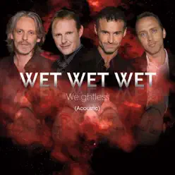 Weightless (Acoustic) - Single - Wet Wet Wet