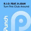 Turn This Club Around (feat. U-Jean) - Single