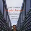 John Harbison: Simple Daylight - Words From Paterson - Piano Quintet album lyrics, reviews, download