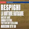 Respighi: Ancient Airs and Dances, Roman Festival, la Boutique Fantasque & Trittico Botticelliano album lyrics, reviews, download