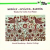 Kodaly - Janacek - Bartok: Works for Cello and Piano