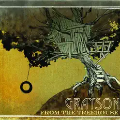 From the Treehouse - Grayson Kessenich From the Treehouse - Grayson Kessenich