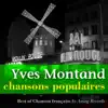 Best of Chanson française : Yves Montand (Chansons populaires) album lyrics, reviews, download