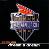 Dream a Dream by Captain Jack