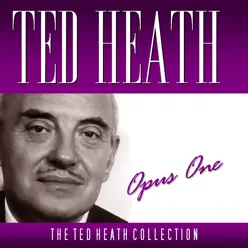 Opus One - Ted Heath Opus One - Ted Heath