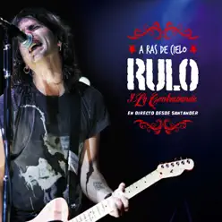 A Ras de Cielo (En Directo Desde Santander) - Rulo y La Contrabanda