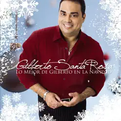 Lo Mejor de Gilberto en la Navidad - Gilberto Santa Rosa