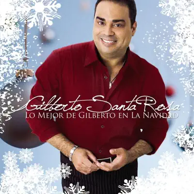 Lo Mejor de Gilberto en la Navidad - Gilberto Santa Rosa
