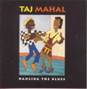Dancing the Blues - Taj Mahal