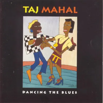 Dancing the Blues - Taj Mahal