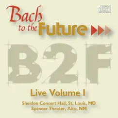 Bach to the Future: Live Volume I by Bach to the Future album reviews, ratings, credits