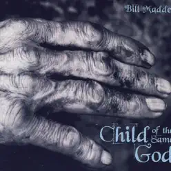 Child of the Same God - Bill Madden