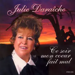 Ce soir mon coeur fait mal - Julie Daraiche