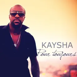 Pour toujours (Remixes) - Kaysha