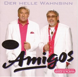 Amigos - Du bist der helle Wahnsinn