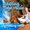Relaxing Yoga Music By a Healing Water (Nature Sounds and Music) - Single album lyrics, reviews, download