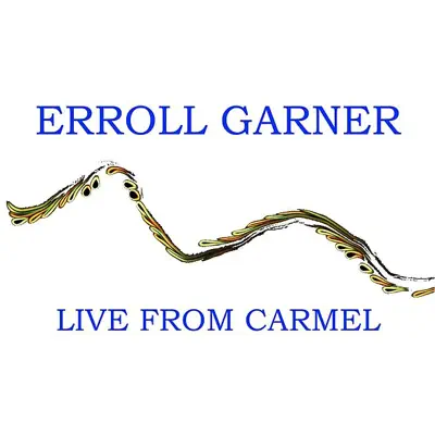 Live from Carmel - Erroll Garner Live from Carmel - Erroll Garner