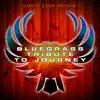 The Bluegrass Tribute to Journey - EP album lyrics, reviews, download