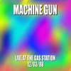 Machine Gun Live at the Gas Station 12/3/88