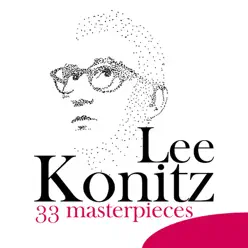 33 Masterpieces - Lee Konitz 33 Masterpieces - Lee Konitz