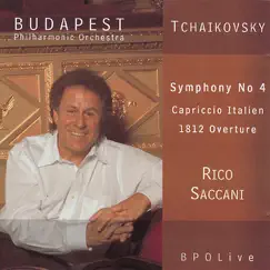 Tchaikovsky: Symphony No. 4 / Capriccio Italien / 1812 Overture by Budapest Philharmonic Orchestra & Rico Saccani album reviews, ratings, credits