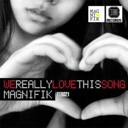 Magnifik - We Really Love This Song